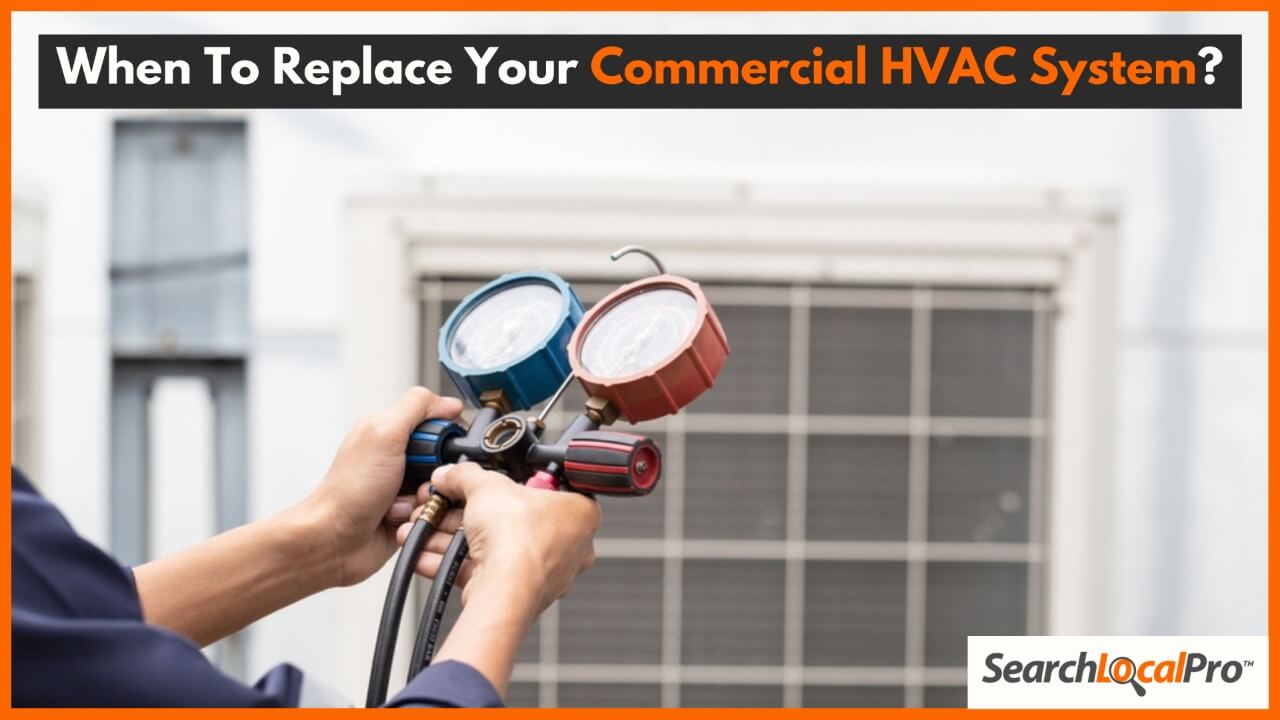When To Replace Your Commercial HVAC System