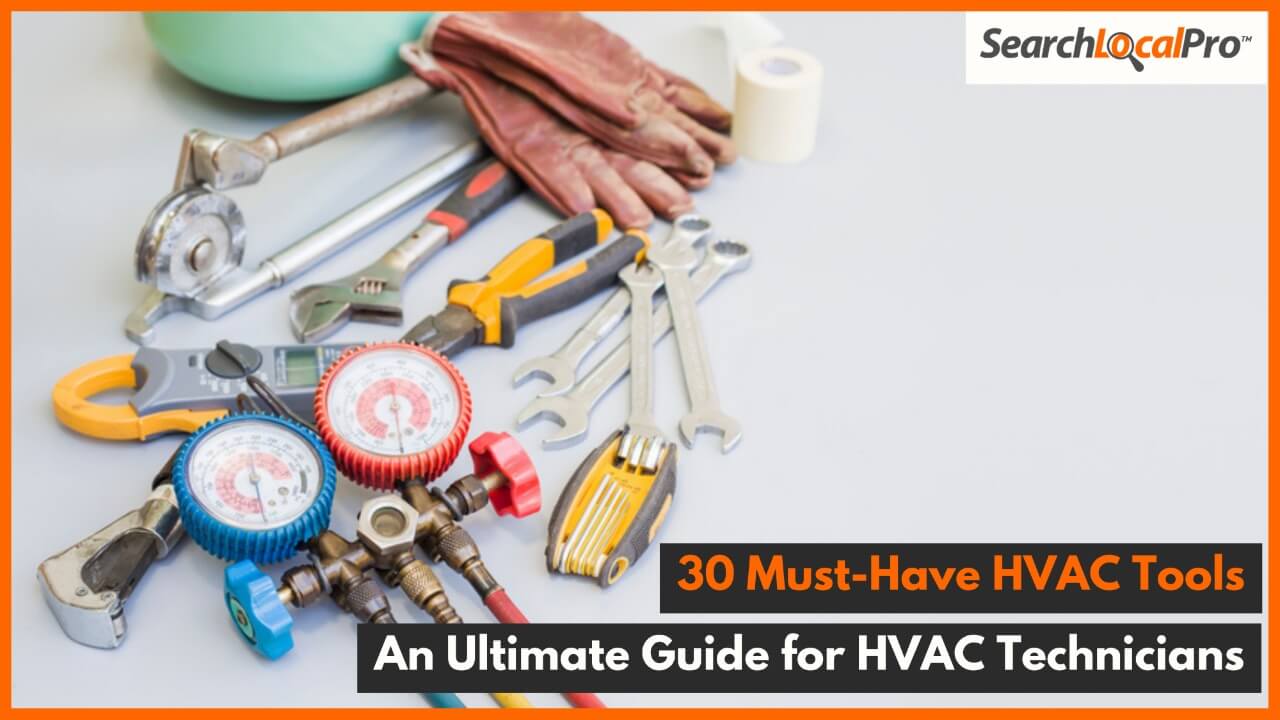 30 Must-Have HVAC Tools An Ultimate Guide for HVAC Technicians