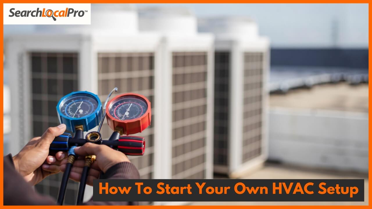 How To Start Your Own HVAC Setup (1)