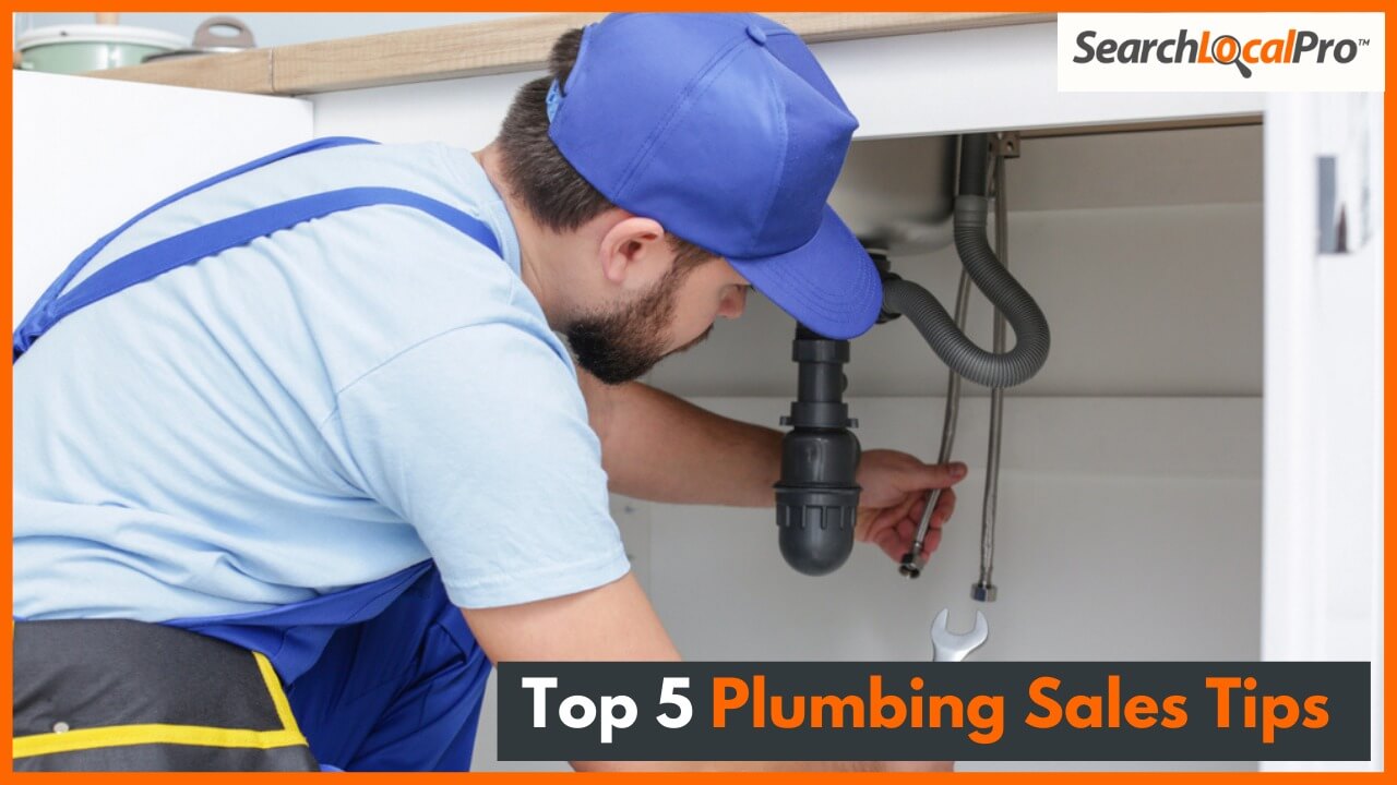 Top 5 Plumbing Sales Tips