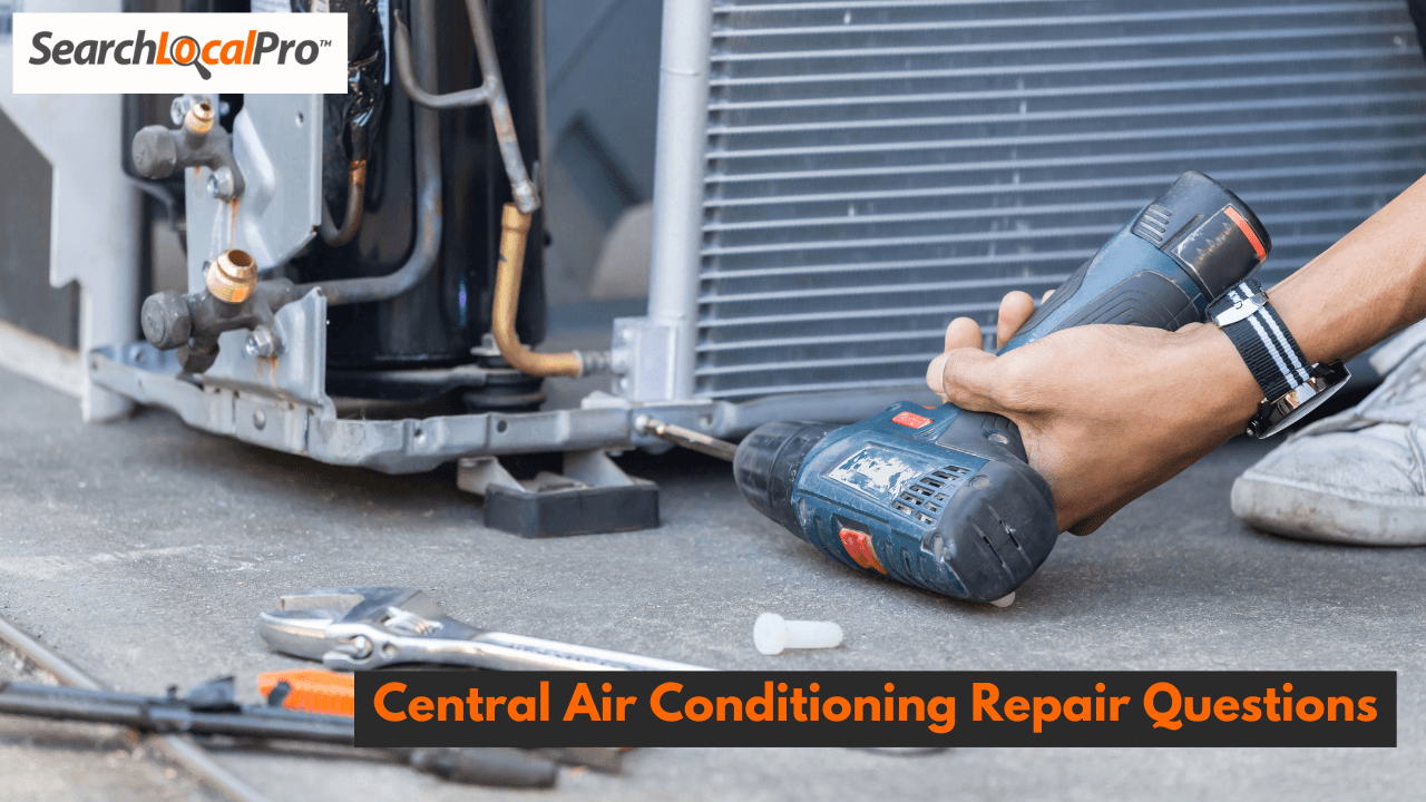 Central Air Conditioning Repair Questions