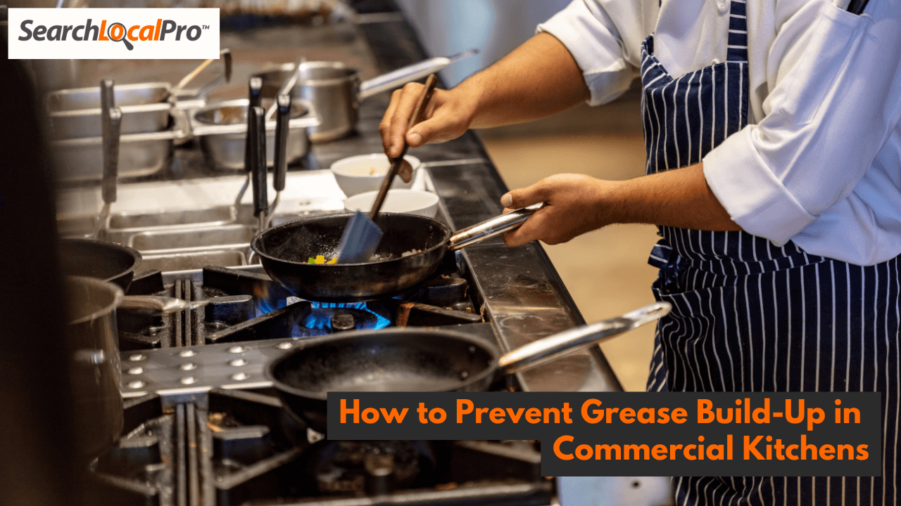 How to Prevent Grease Build-Up in Commercial Kitchens