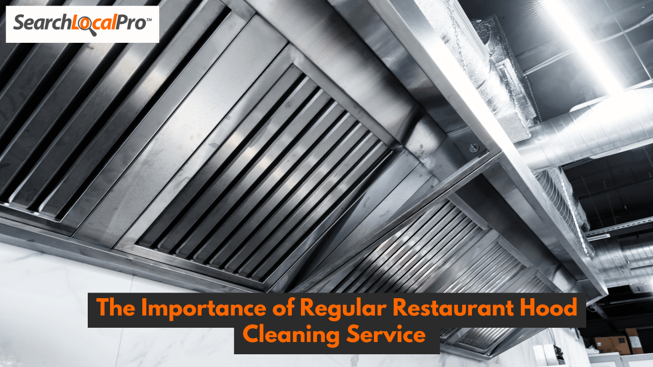 Importance of Regular Restaurant Hood Cleaning Service