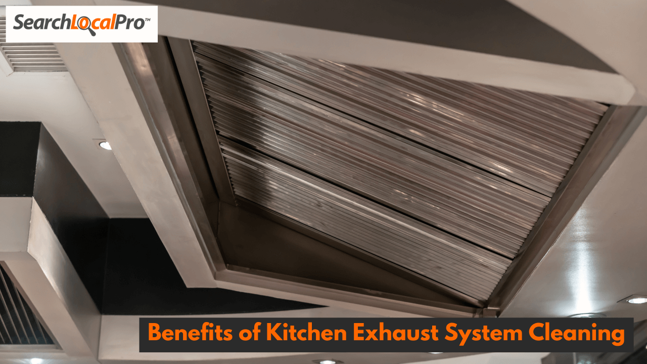 Benefits of Kitchen Exhaust System Cleaning