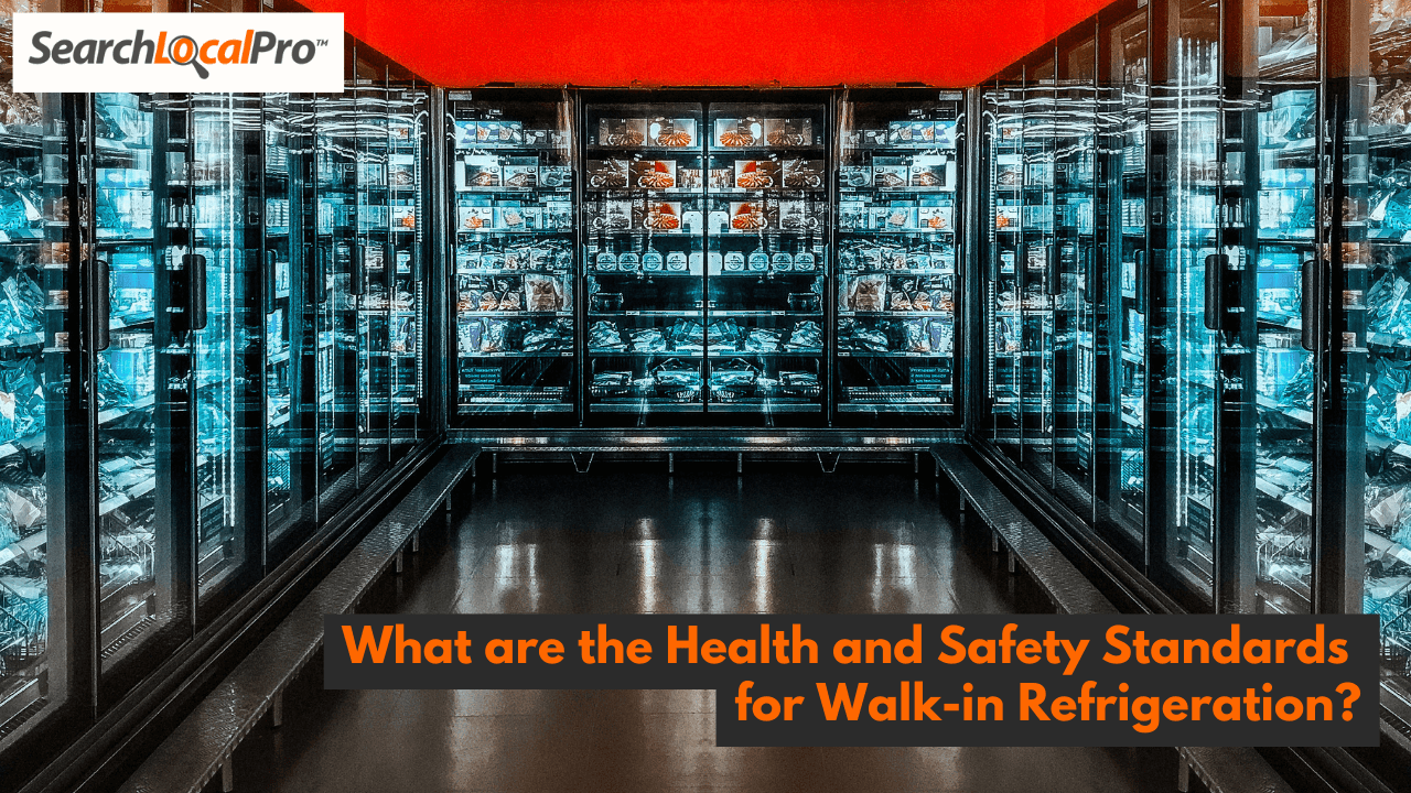 What are the Health and Safety Standards for Walk-in Refrigeration